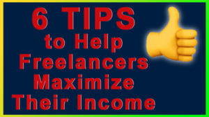 6 tips to help freelancers maximize their income